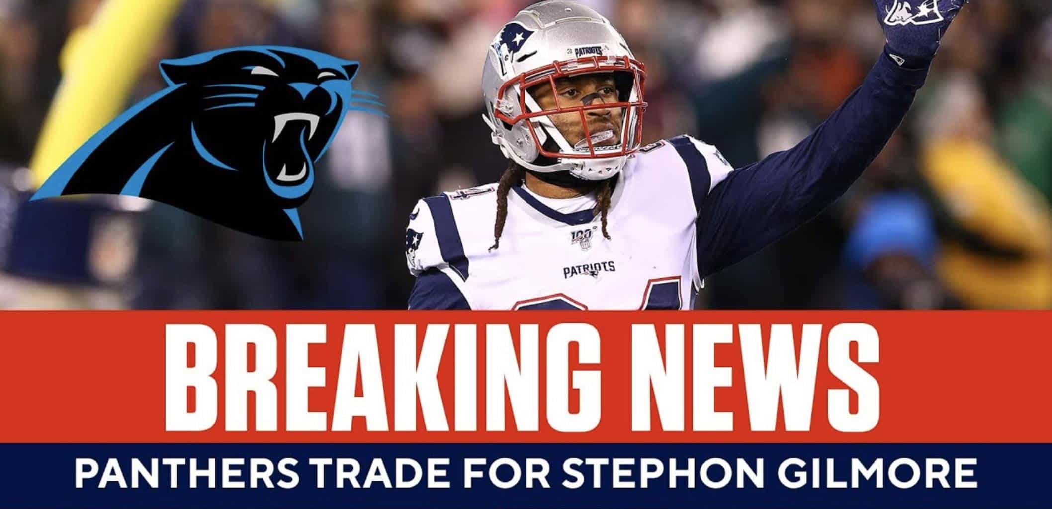 Patriots trade cornerback Stephon Gilmore to the Panthers